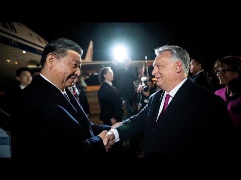 China’s Xi Finishes Europe Tour in Hungary, Meets Orban